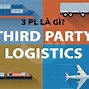 Dịch Vụ Logistics 3P Là Gì Trong Tiếng Anh