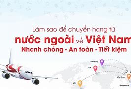 Nhận Hàng Từ Nước Ngoài Gửi Về Việt Nam